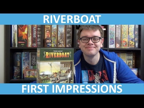 Riverboat - First Impressions