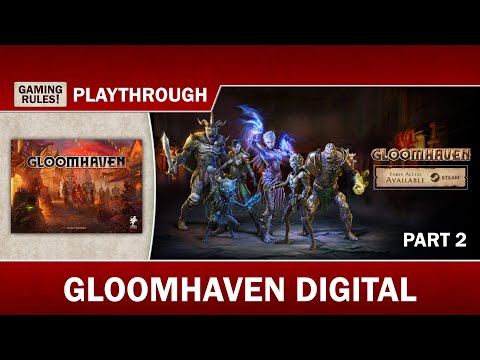 Gloomhaven Digital Playthrough with Paul Grogan - Part 2