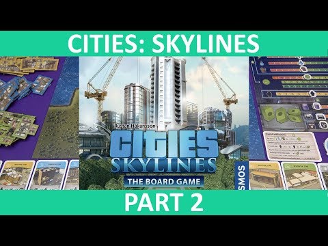 Cities: Skylines – The Board Game | Playthrough (Static Camera) [Part 2] | slickerdrips