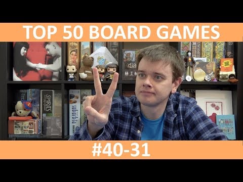 My Top 50 Board Games | Part 2: #40-31 | slickerdrips