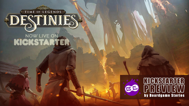 Time Of Legends: Destinies | Kickstarter Preview - Boardgame Stories