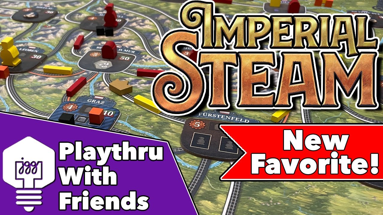 Imperial Steam Playthru With Friends Boardgame Stories