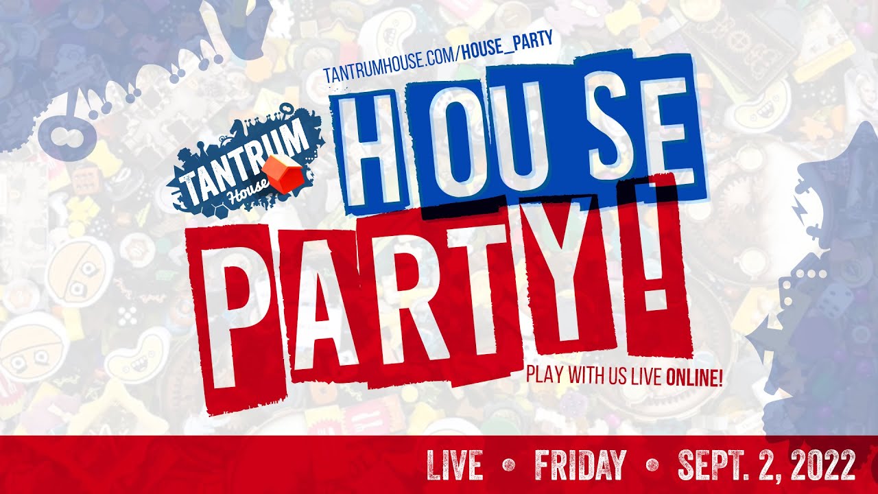 Tantrum House Online HOUSE PARTY (Friday) - Boardgame Stories