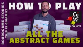 This is Gigamic! Episode 01 – How to play all the Abstract Games!